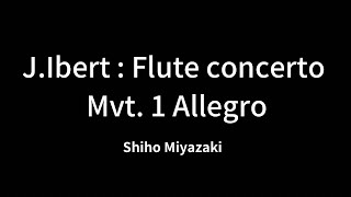 JIbert  Flute concerto Mvt 1 Allegro Shiho MIYAZAKI [upl. by Nolrac843]