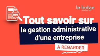 TOUT SAVOIR SUR LA GESTION ADMINISTRATIVE D’UNE ENTREPRISE 📚 [upl. by Sunday770]