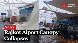 Gujarat Rains Canopy outside Gujarats Rajkot airport terminal collapses amid heavy rainfall [upl. by Ytiak]