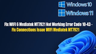 Fix WIFI 6 Mediatek MT7921 Not Working Error Code 1043  Fix Connections Issue WIFI Mediatek MT7921 [upl. by Ahseekan]