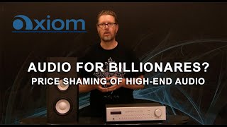 HighEnd Audio and Price Shaming Audio for Billionaires [upl. by Wolsky550]