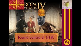 EUIV King of Kings El nuevo Bizancio  Capítulo 64 Roma contra el SIR [upl. by Korten]