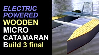 Wooden Micro Catamaran  Part 3 [upl. by Naloj]