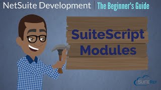 SuiteScript ModulesThe Beginners Guide to NetSuite Development Lesson 4 [upl. by Longawa]