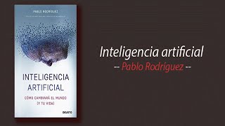 Audiolibro Inteligencia Artificial de Pablo Rodríguez 📚🤖  Transformando el Futuro [upl. by Felipa419]