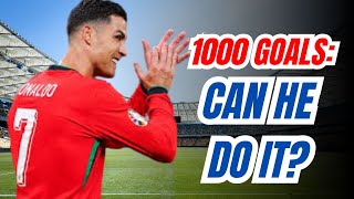 1000 Goals For Cristiano Ronaldo Can He Do It [upl. by Tynan899]