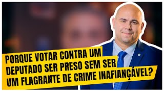 Porque votar CONTRA um deputado ser preso sem ser um flagrante de crime inafiançável [upl. by Bullough429]