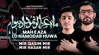 Mah e Aza Lo Namodar Hua  Mir Qasim Mir  Mir Hasan Mir Nohay 2024  Muharram 20241446 [upl. by Anaila]