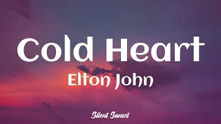 Elton John  Cold Heart Lyrics [upl. by Toile]