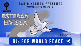 03252 RADIO KOSMOS  DJs FOR WORLD PEACE  ESTEBAN EIVISSA ES powered by FM STROEMER [upl. by Sidonie659]