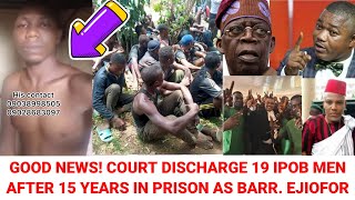 Good News 19 IPOB Members Regains Freedom After 15 Years Imprison Barr Ejiofor Free Enugu Man [upl. by Chlori]