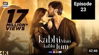 Kabhi Main Kabhi Tum Episode 23 amp 24  ARY Digital Drama Review  Hania Amir  Fahad Mustafa Drama [upl. by Kariotta]