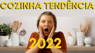 TENDENCIAS DE COZINHA PARA SUA CASA EM 2022 [upl. by Ellesirg]