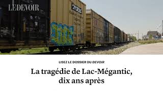 La tragédie de LacMégantic dix ans après [upl. by Yrneh]