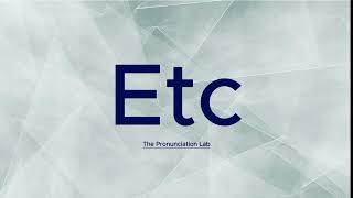 Etc Pronunciation How to Pronounce Etc  Are You Saying Etc Right [upl. by Layman788]