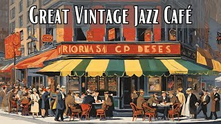 Great Vintage Jazz Café Vintage Jazz Jazz Classics [upl. by Ecnaret]