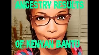 Shocking Kenyan Ancestry DNA Results [upl. by Hwu313]