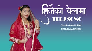 Teejaiko Belama  Nepali Dancing Song  तिजको गित  Muna Rokka [upl. by Idolah]