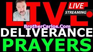 LIVE SPIRITUAL WARFARE PRAYER DELIVERANCE CURSE BREAKING Brother Carlos God [upl. by Dis]