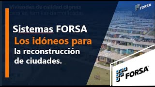 Sistemas FORSA Los idóneos para la reconstrucción de ciudades [upl. by Ashlee]