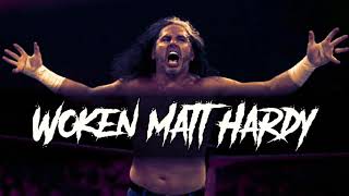 WWE Woken Matt Hardy Official Theme Song 2019 [upl. by Nywde]