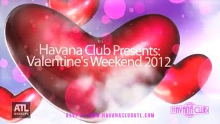 Havana Club Valentines Weekend 2012 Teaser Video [upl. by Nicol]