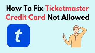 How to Fix Ticketmaster Credit Card Not Allowed [upl. by Aivle]