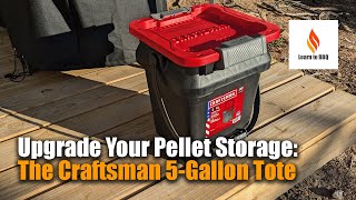 Upgrade Your Pellet Storage The Craftsman 5Gallon Tote [upl. by Quintana]