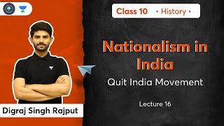 Class 10 Nationalism in India  Quit India Movement  L16  History  Digraj Sir [upl. by Secundas809]