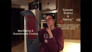 Bad Baking amp Questionable Cooking  Episode Slothful amp Sewing [upl. by Enileda]