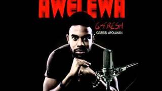 Gabriel Afolayan GFresh  Awelewa Most Beautiful Audio [upl. by Pacian665]