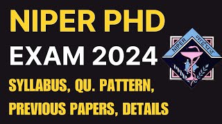 NIPER PHD EXAM 2024  SYLLABUS QUESTION PATTERN PREVIOUS PAPERS  FULL DETAILS [upl. by Ameg]