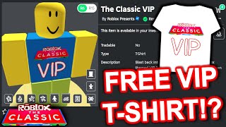 FREE VIP TSHIRT HOW TO GET The Classic VIP ROBLOX THE CLASSIC EVENT [upl. by Zuckerman]