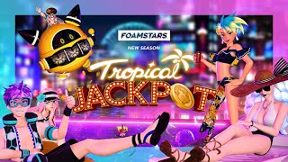 FOAMSTARS  quotTROPICAL JACKPOTquot Season Trailer [upl. by Cressida409]