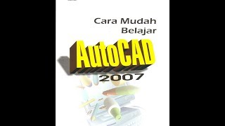 Tutorial Menggunakan AutoCAD untuk Pemula Belajar Autocad 2007 [upl. by Moule]