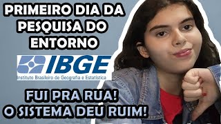 IBGE 2022  MEU PRIMEIRO DIA DE PESQUISA DO ENTORNO [upl. by Awram]