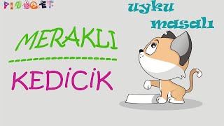 Meraklı Kedicik  Masal Dinle 🌜⭐️🌛 [upl. by Carrelli]