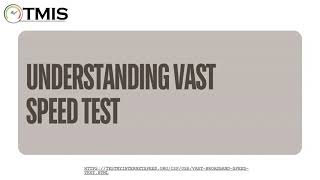 Understanding Vast Speed Test [upl. by Etteraj121]