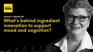 S05 Ep124 Whats behind ingredient innovation to support mood and cognition [upl. by Akinert]