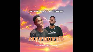 City over Hill ft Skyro Reedzx  Maphupho Prod by Skyro Beats [upl. by Danae]