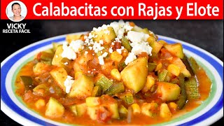 CALABACITAS CON RAJAS Y ELOTE  Vicky Receta Facil [upl. by Erodasi]