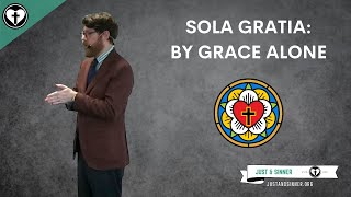 Sola Gratia Grace Alone Five Solas [upl. by Anama734]