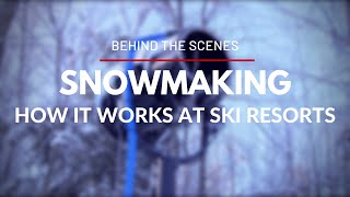 Behind the Scenes  How Snowmaking at Ski Resorts Works [upl. by Grosberg992]