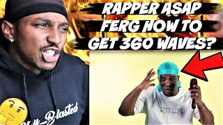 RAPPER AAP FERG EXPLAINS HOW TO GET 360 WAVES FROM THE BEGINNING  TUTORIAL  REACTION [upl. by Akerue366]