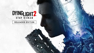 Dying Light 2 Stay Human  Reloaded Edition Trailer  PS5 amp PS4 [upl. by Lolita185]