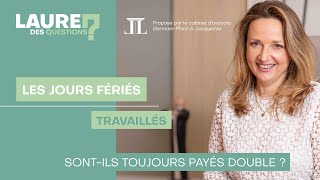 Les jours fériés travaillés sont ils payés double   Laure des Questions  Épisode 85 [upl. by Fattal61]