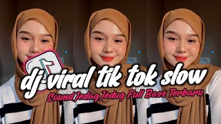 DJ VIRAL TIK TOK SLOW TERBARU 2024 SOUND JEDAG JEDUG MENGKANE [upl. by Vories]