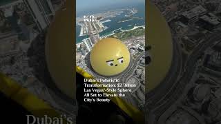 Dubai’s 2 Billion Style Sphere  The Future of Urban Innovation [upl. by Omiseno236]