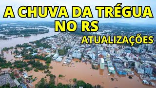 A CHUVA DÁ TRÉGUA AO RIO GRANDE DO SUL MAS A ÁGUA PERMANECE ALTA [upl. by Enneite146]