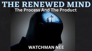 PROCESS OF RENEWING THE MIND  WATCHMAN NEE  AUDIOBOOK [upl. by Kcyrred]